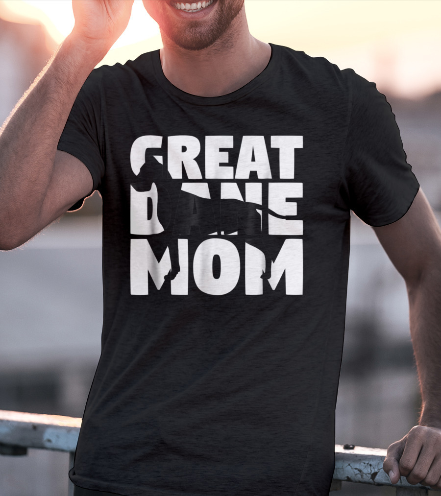 Great Dane Mom Great Dane Mother Dog Mom T-Shirt