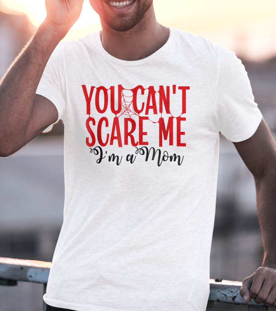 You Can't Scare Me I'm A Mom Halloween Spiderweb T-Shirt