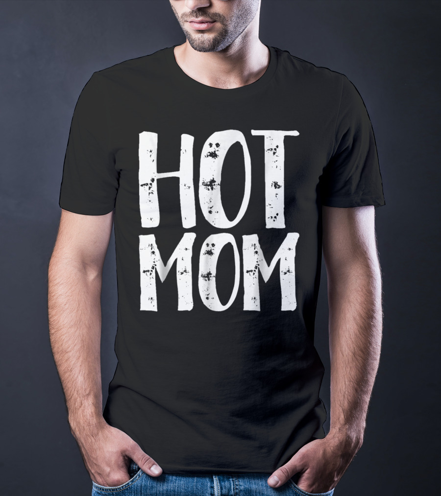 HOT MOM T-Shirt