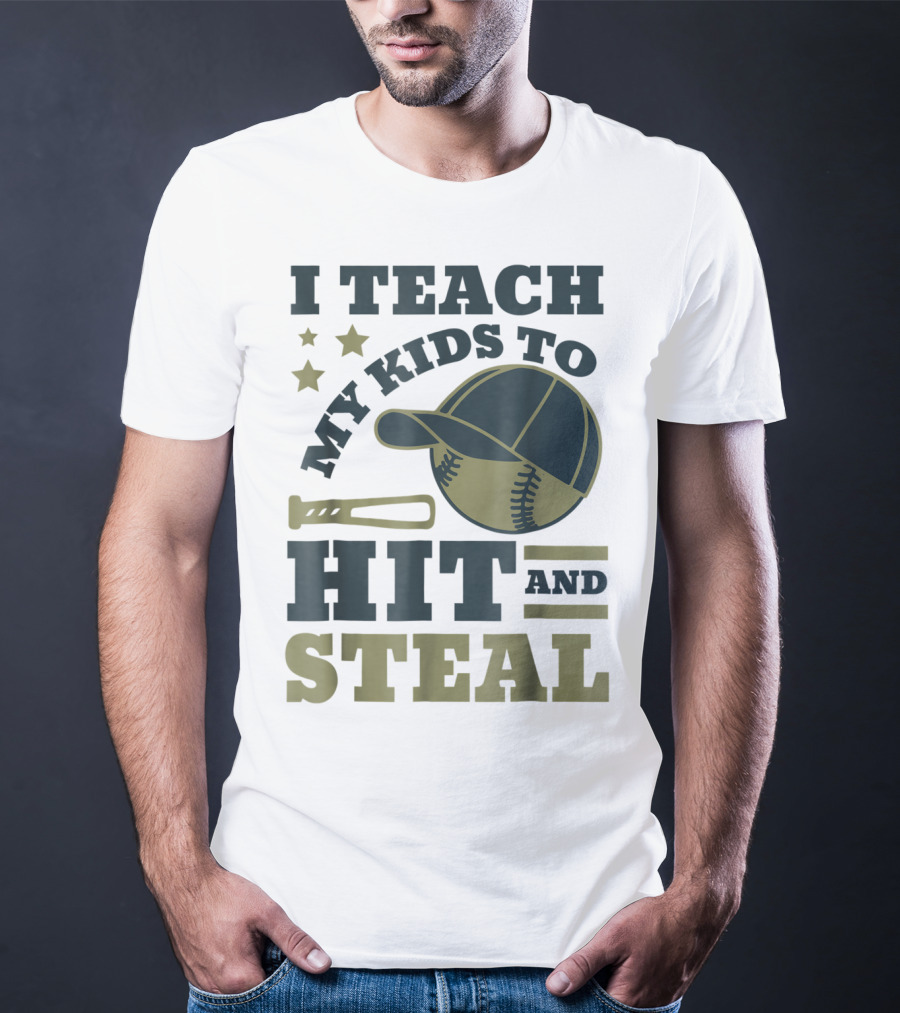 I Teach My Kids To Hit And Steal Funny Baseball Bat Hat Stars T-Shirt
