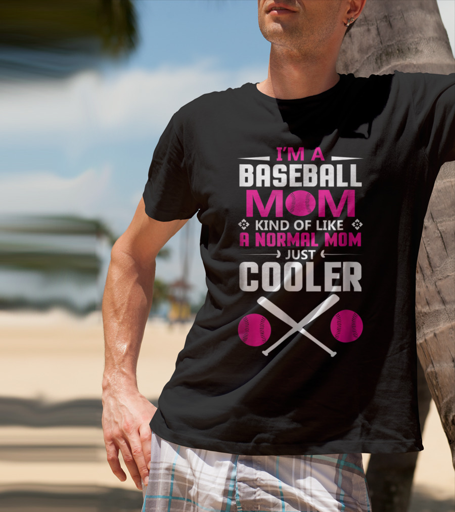 I'M A Baseball Mom Kind Of Like A Normal Mom Just Cooler Pink Baseballs And Bats T-Shirt
