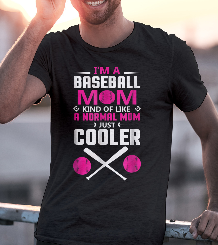 I'M A Baseball Mom Kind Of Like A Normal Mom Just Cooler Pink Baseballs And Bats T-Shirt