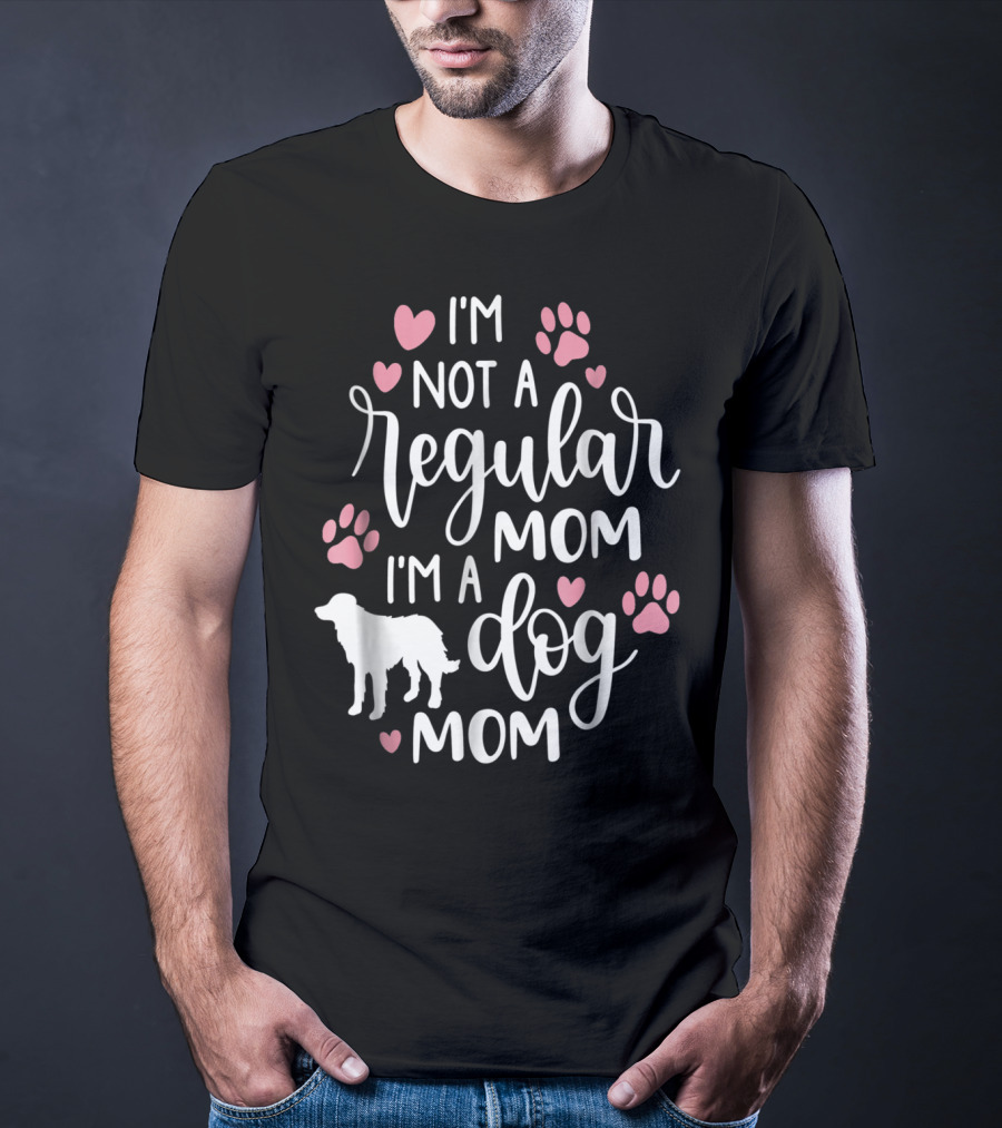 I'm Not A Regular Mom I'm A Dog Mom Paw Hearts T-Shirt