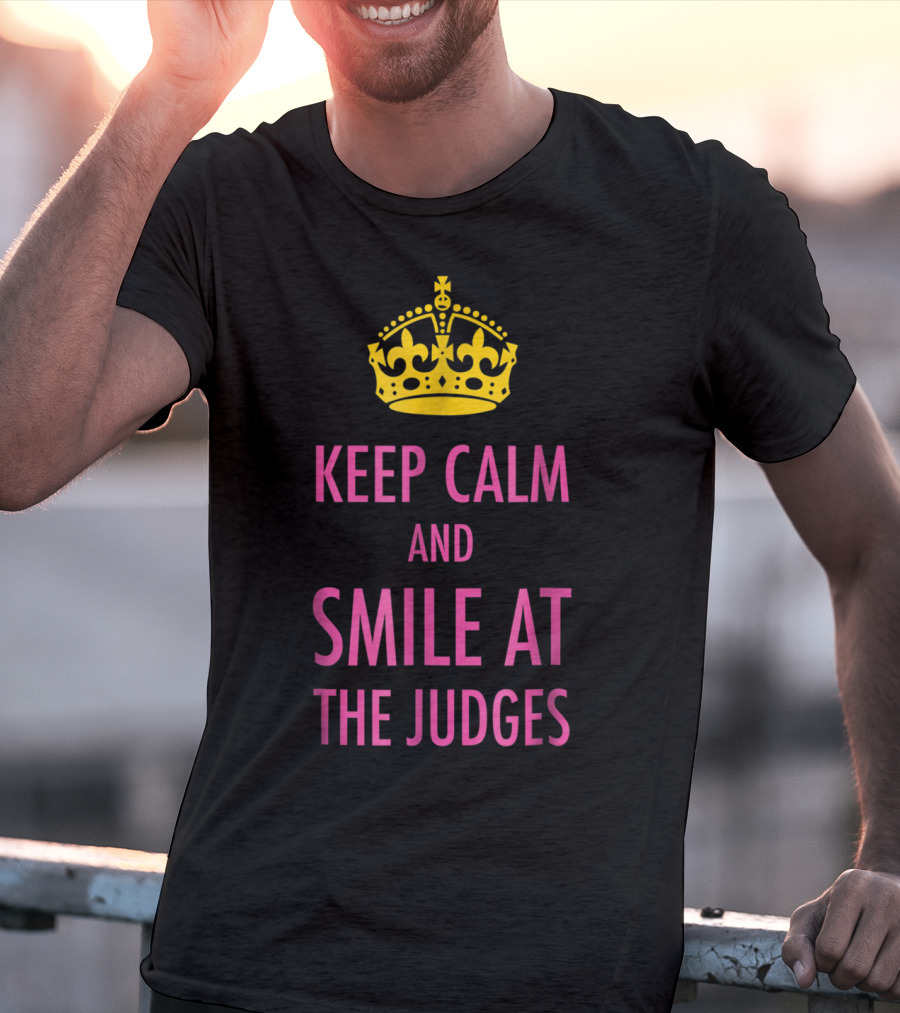 Keep Calm And Smile At The Judges Pink Crown Pageant T-Shirt
