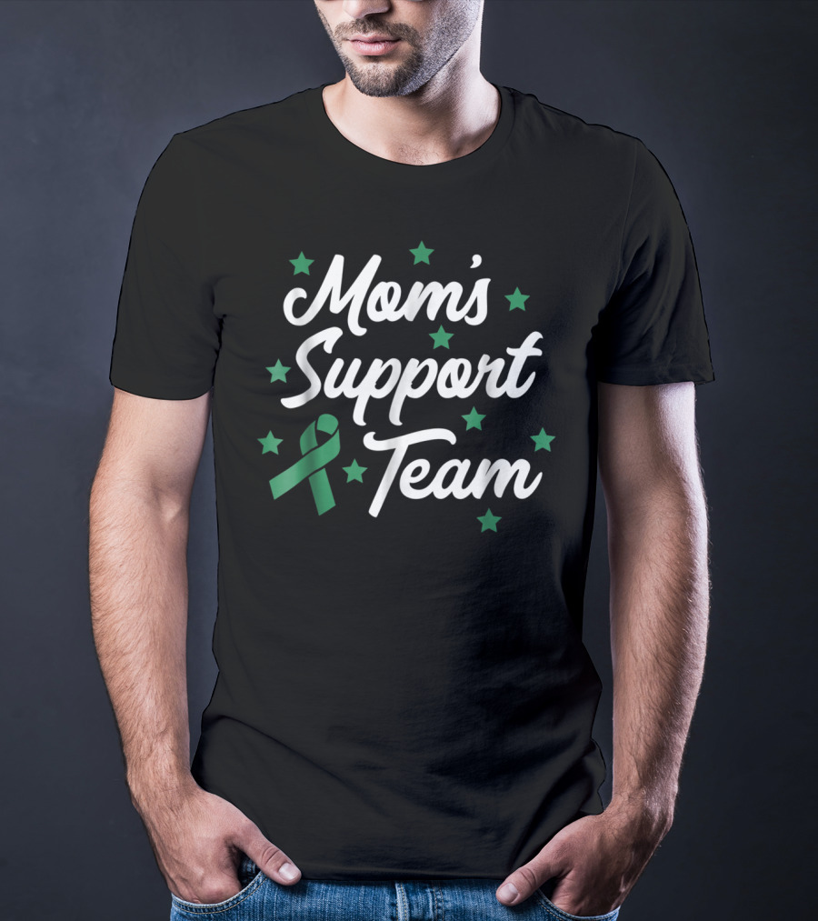 Mom's Support Team Liver Cancer Awareness Green T-Shirt