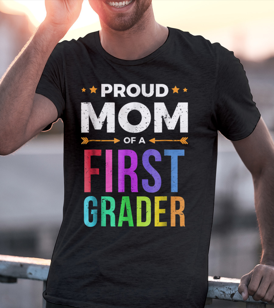 Proud Mom Of A First Grader T-Shirt