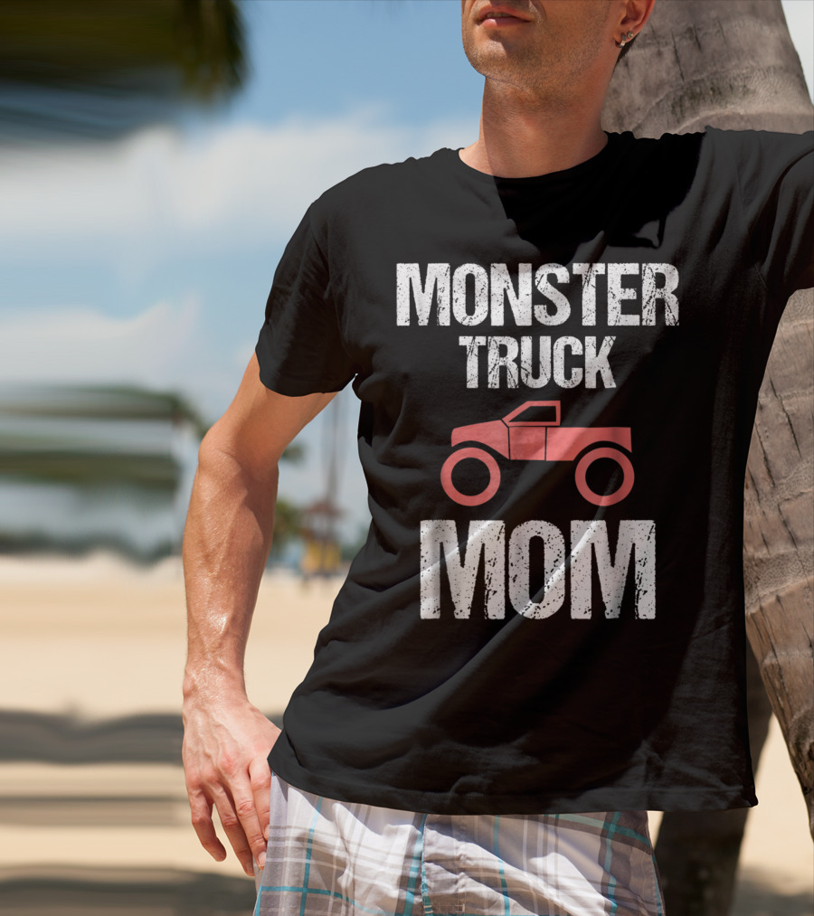 Monster Truck Mom Funny Mother Mama Idea8 T-Shirt