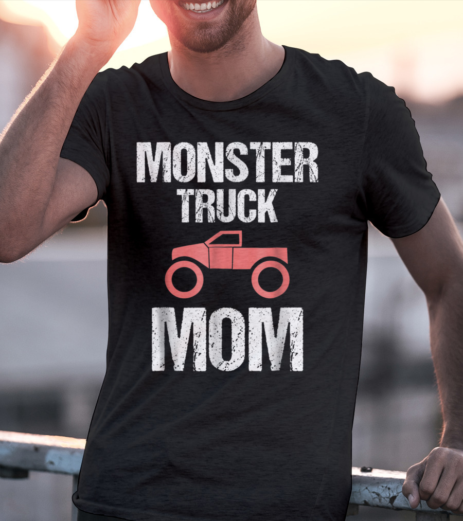 Monster Truck Mom Funny Mother Mama Idea8 T-Shirt