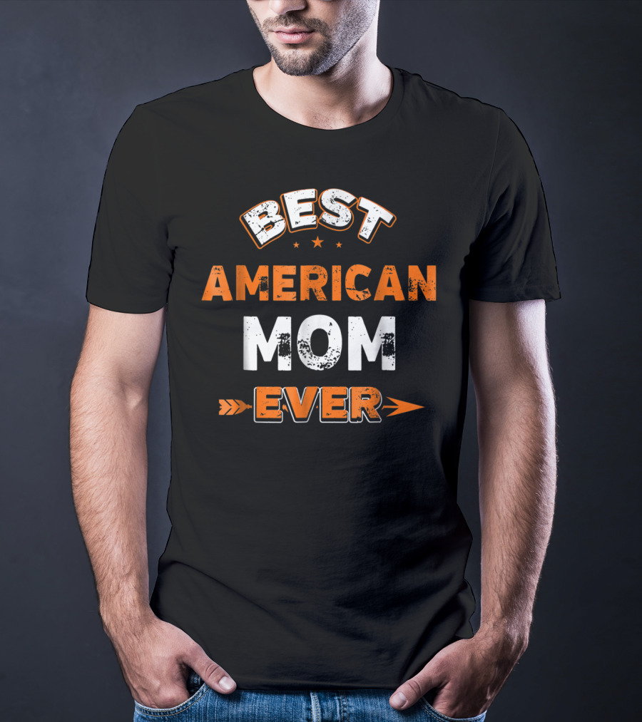 Best American Mom Ever Mothers Day Family7 T-Shirt