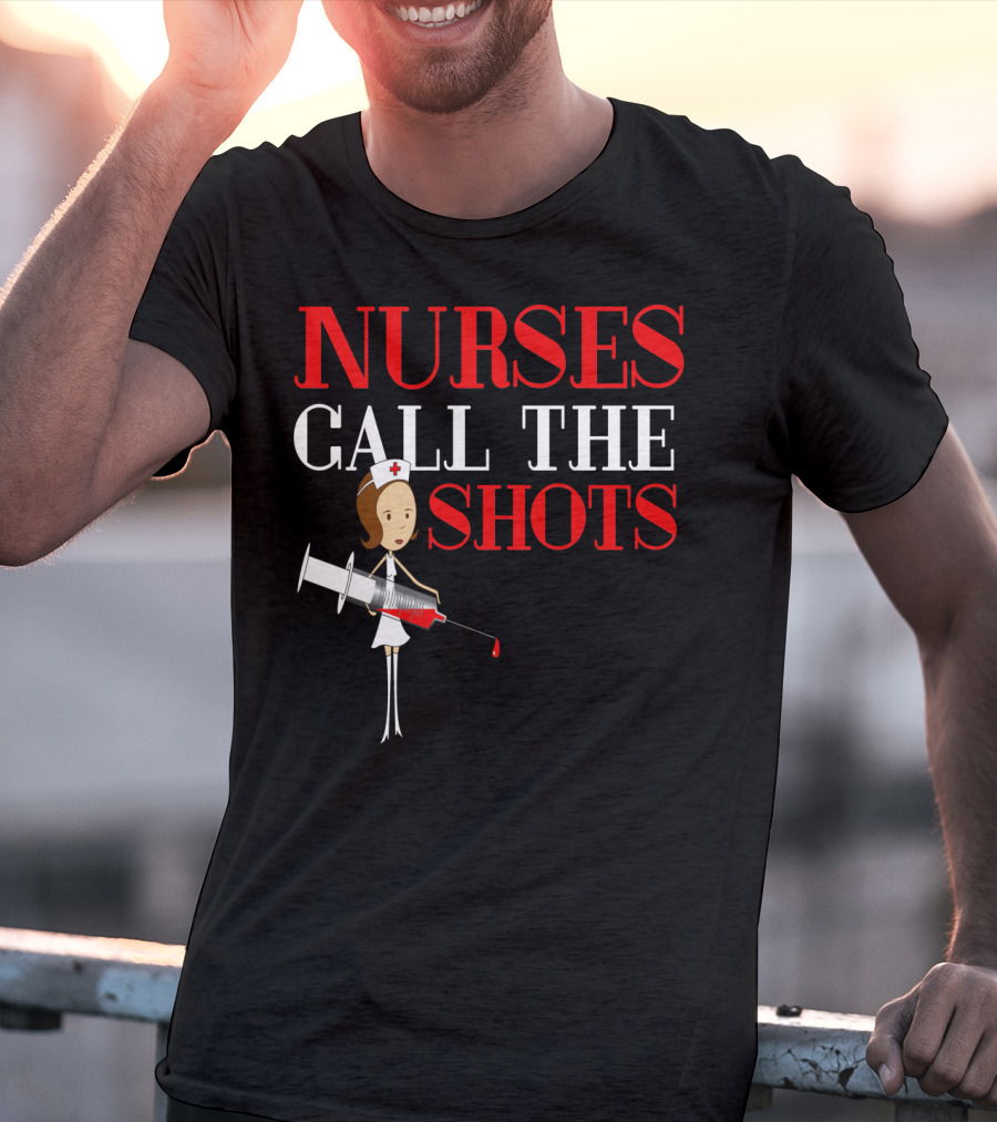 Nurses Call The Shots Nurse RN Mom Wife Grandma9 Nurse Cartoon Syringe T-Shirt
