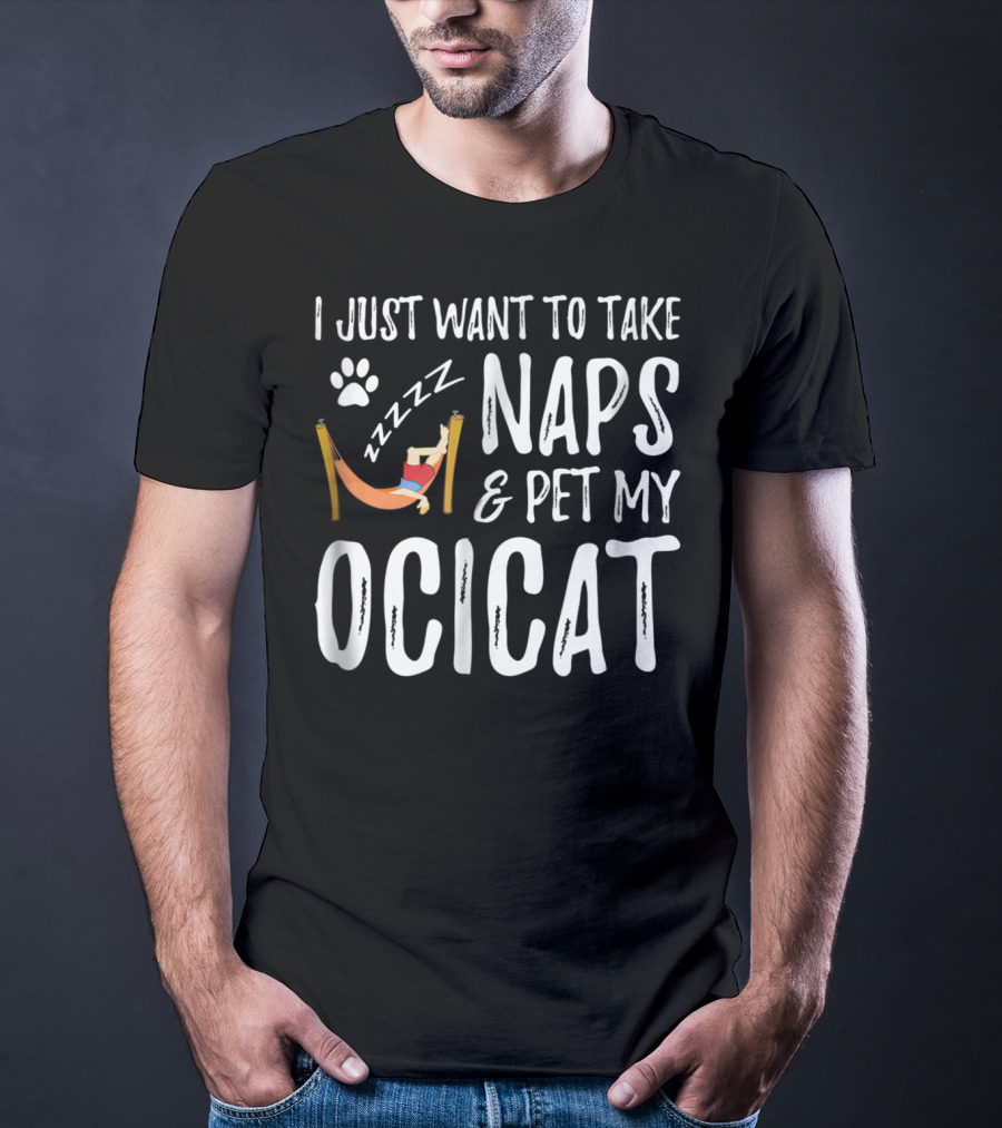 I Just Want To Take Naps And Pet My Ocicat Zzzzz T-Shirt