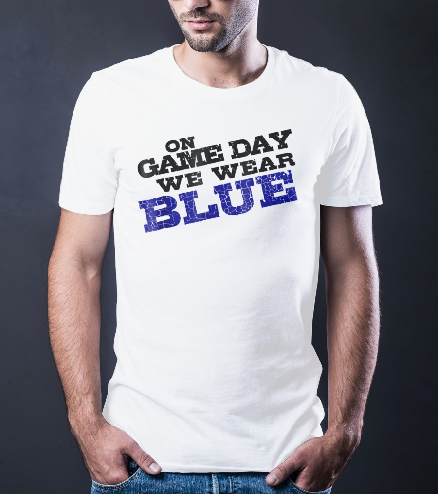 On Game Day We Wear Blue T-Shirt