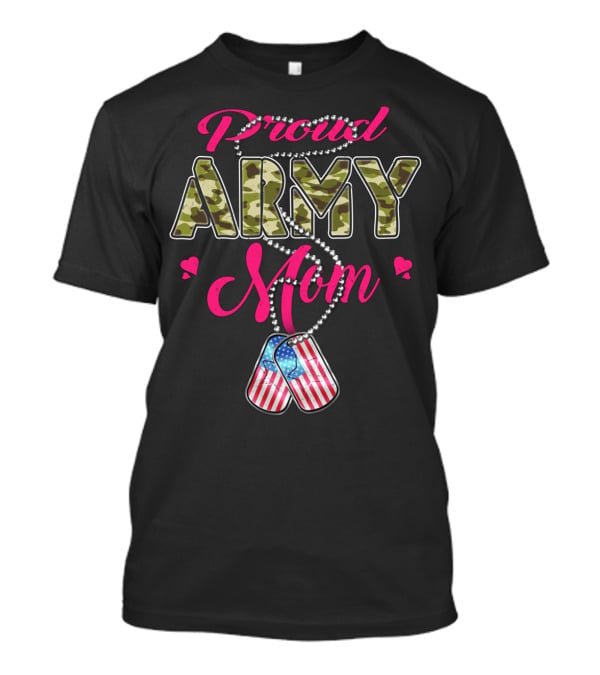 Proud Army Mom Military Family Mother Patriotic Dog Tags T-Shirt