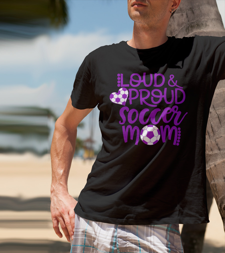 Loud And Proud Soccer Mom Purple And White T-Shirt