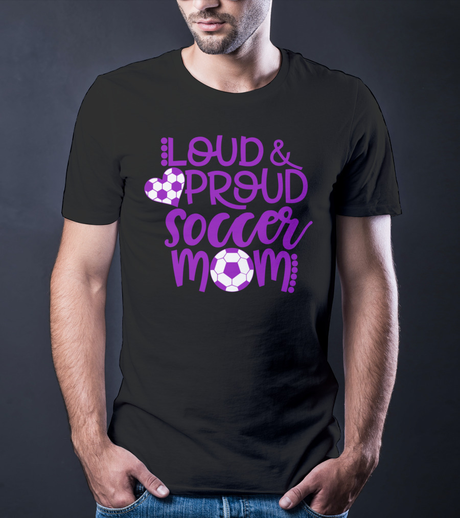 Loud And Proud Soccer Mom Purple And White T-Shirt
