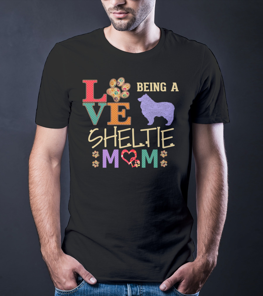 Love Being A Sheltie Mom T-Shirt