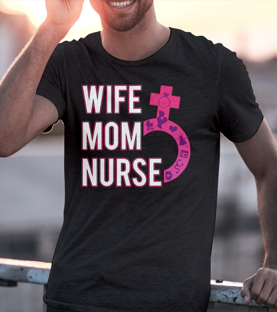Wife Mom Nurse Feminist Symbol With Female Icons And RN3 T-Shirt