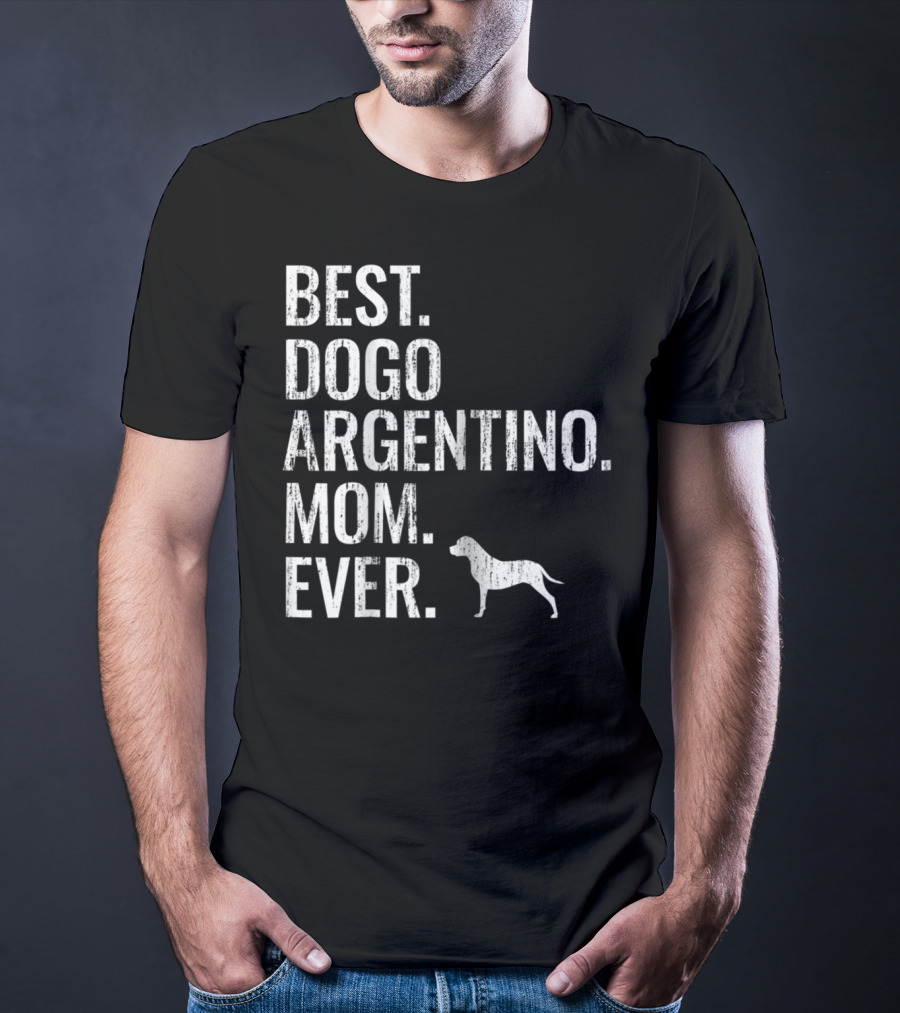 Best Dogo Argentino Mom Ever Dog Owner Enthusiast T-Shirt
