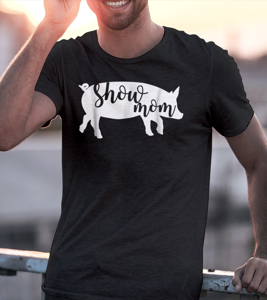 Show Mom Pig T-Shirt
