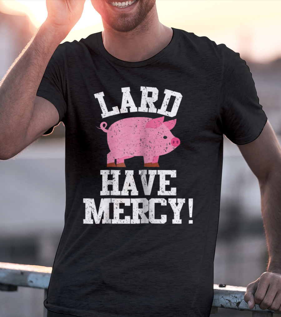 Bacon Lover Pig Farmer Cute BBQ Mom Lard Have Mercy T-Shirt