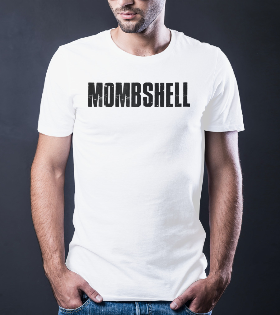 Mombshell Mother's Day Empowerment T-Shirt