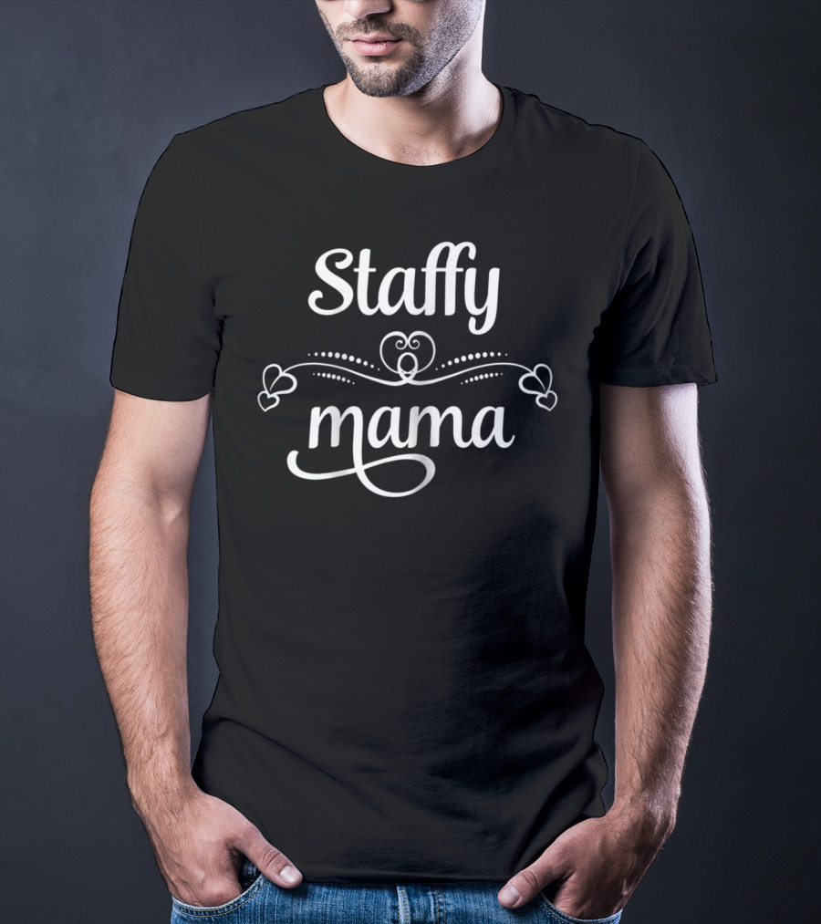 Staffy Mama Funny Bull Terrier Dog Mom Hearts T-Shirt