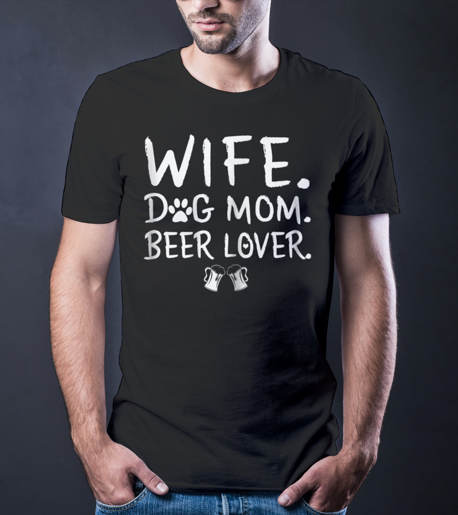 Wife Dog Mom Beer Lover Paw Print Beer Mugs T-Shirt