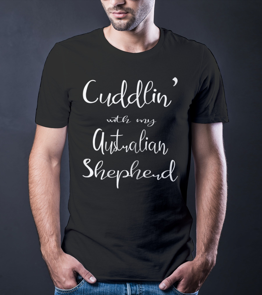 Cuddlin' With My Australian Shepherd Mom Matching Dog Pajamas63 T-Shirt