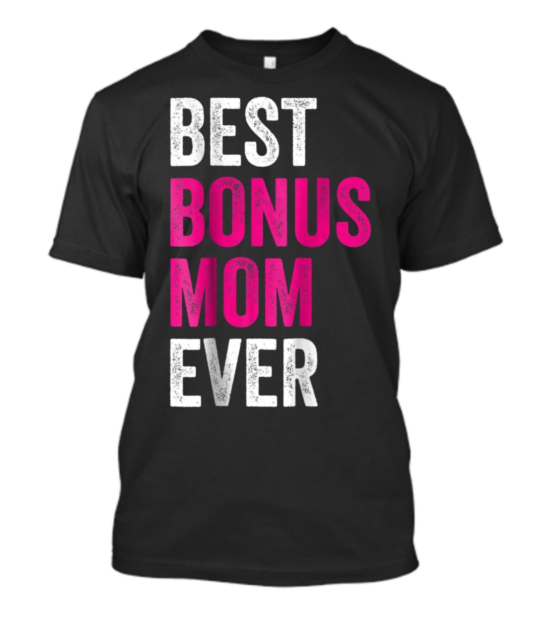 Best Bonus Mom Ever Stepmom21 Gift Mother's Day T-Shirt
