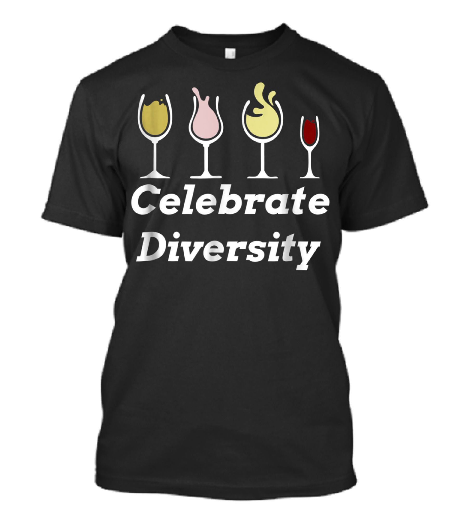 Celebrate Diversity Wine Lover Wine Drinker Glasses T-Shirt