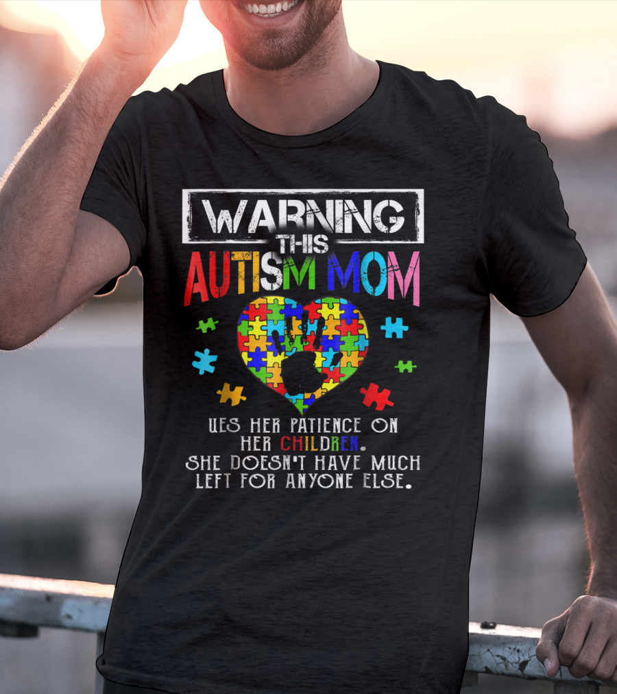 Warning This Autism Mom Uses Patience On Her Children Colorful Puzzle Heart T-Shirt