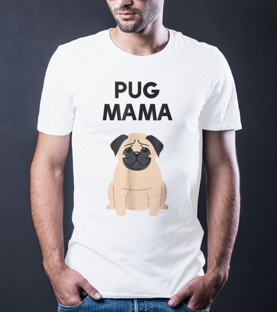 Pug Mama Cute Pug Lover T-Shirt
