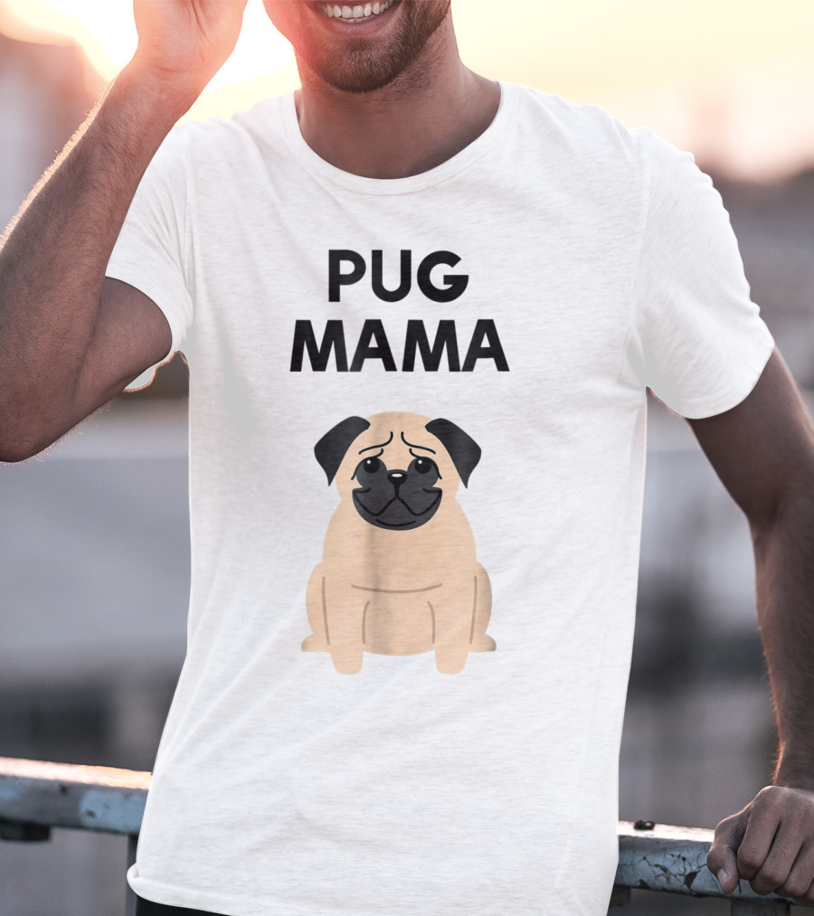 Pug Mama Cute Pug Lover T-Shirt