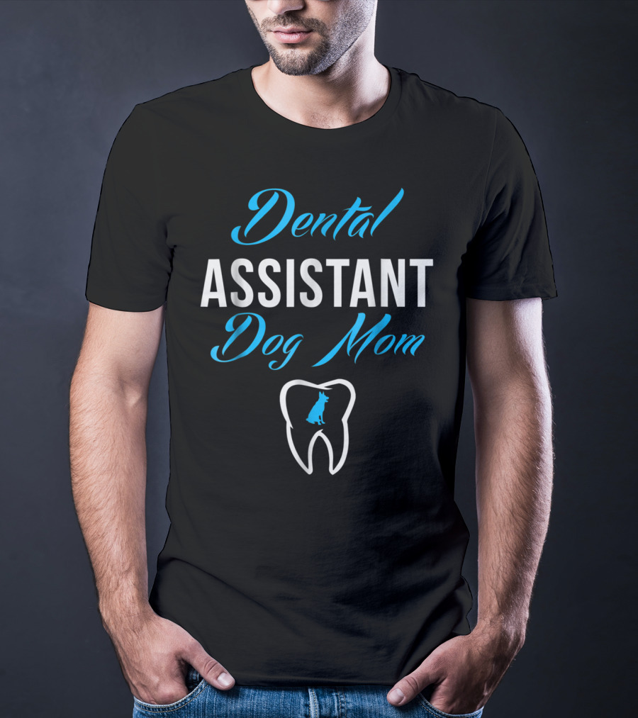 Dental Assistant Dog Mom Tooth Paw White T-Shirt