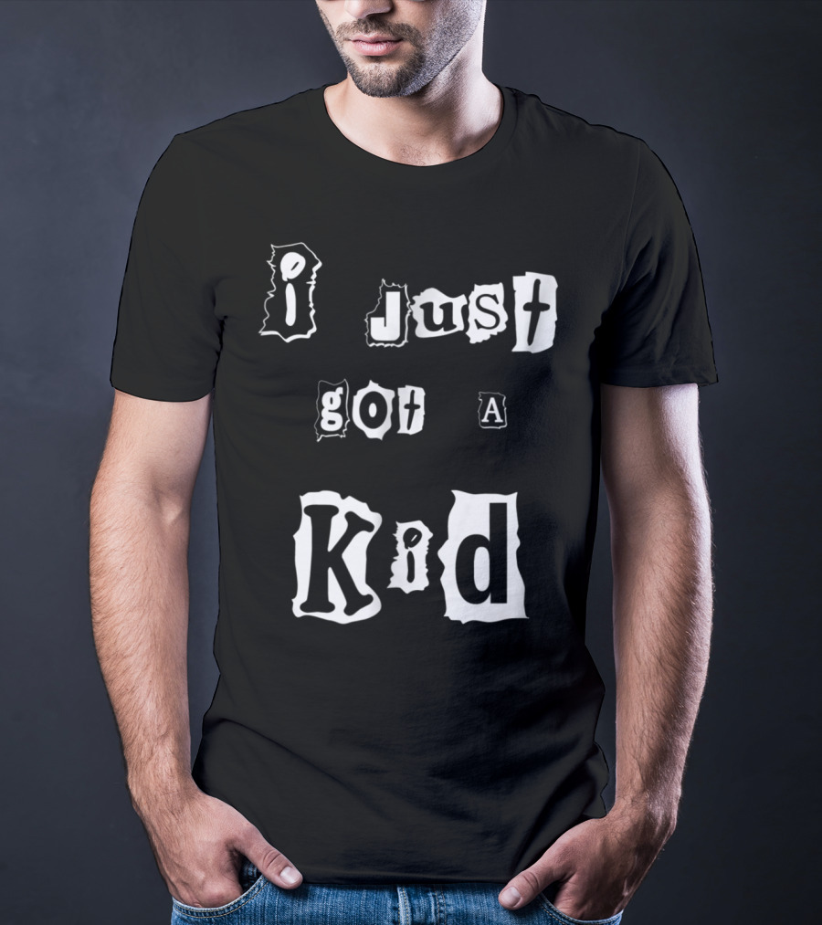 I Just Got A Kid Perfect Present For Mom48 T-Shirt