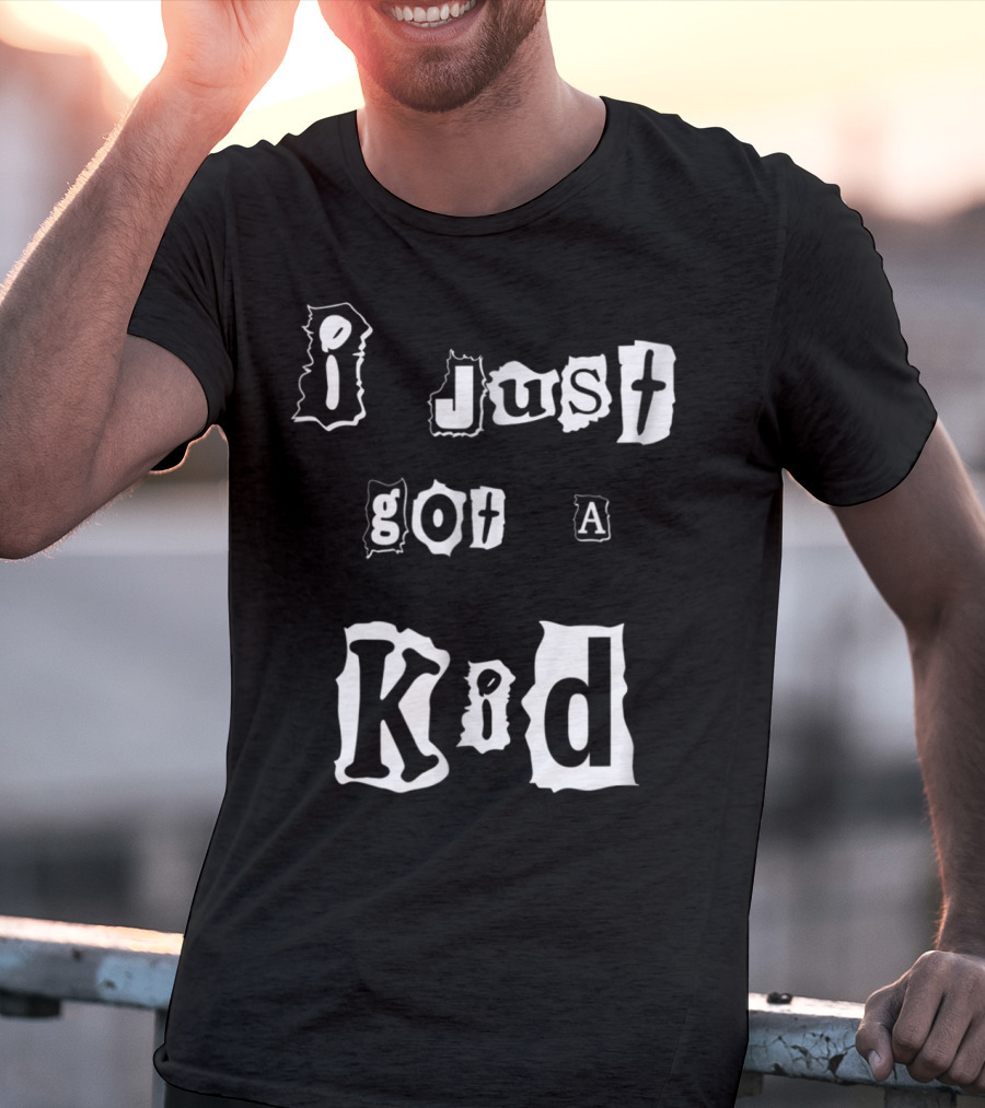 I Just Got A Kid Perfect Present For Mom48 T-Shirt