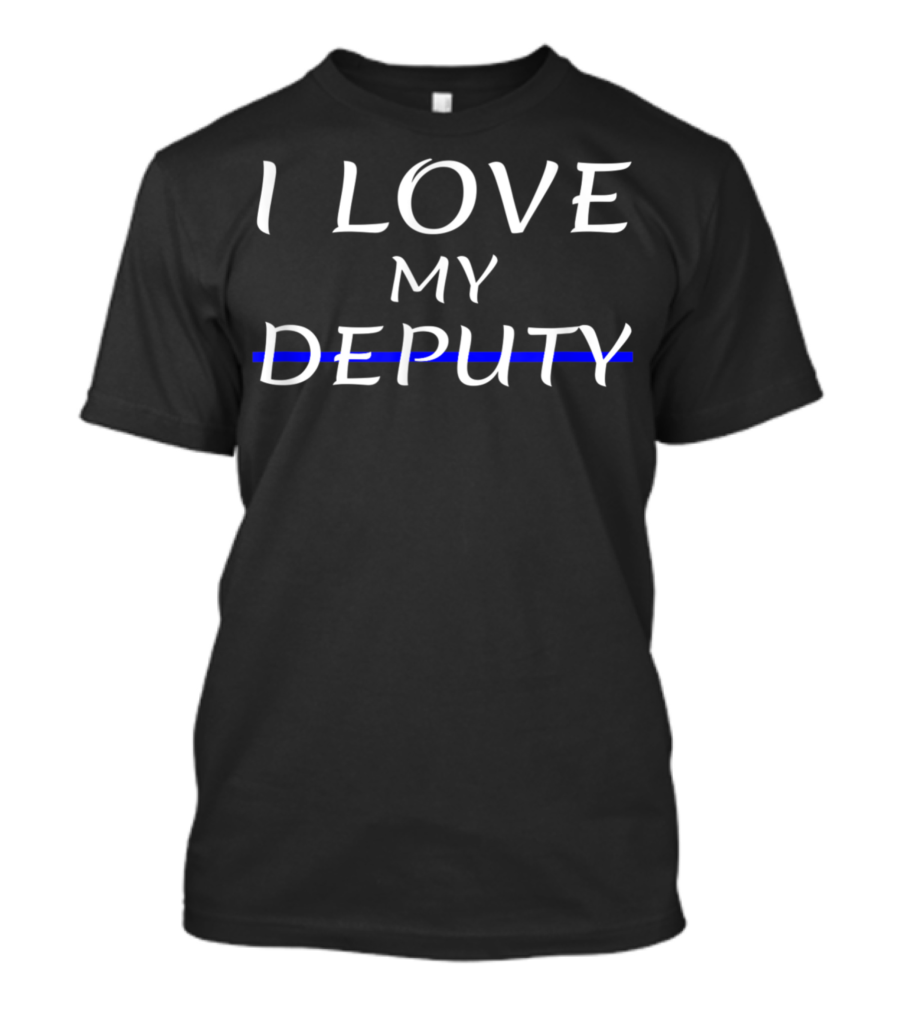 I Love My Deputy Sheriff Girlfriend Wife Mom Mother Blue Line T-Shirt