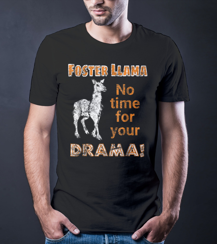 Foster Llama No Time For Your Drama T-Shirt