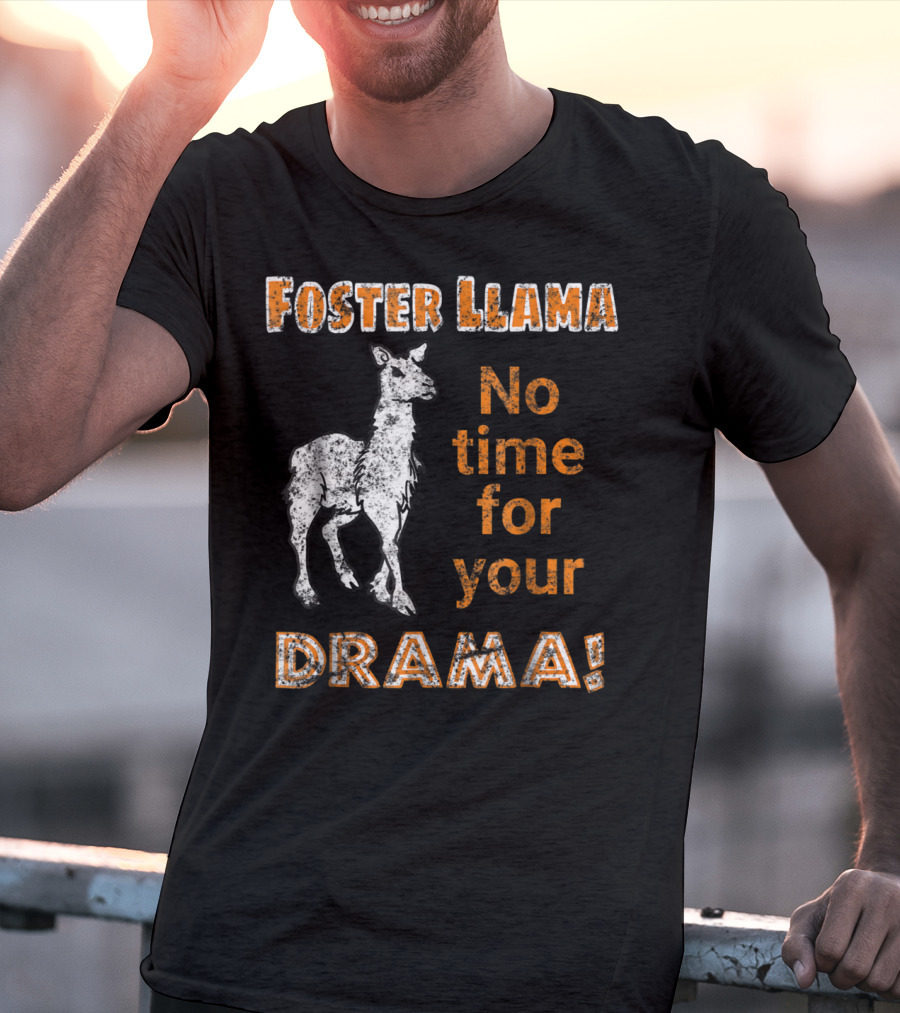 Foster Llama No Time For Your Drama T-Shirt