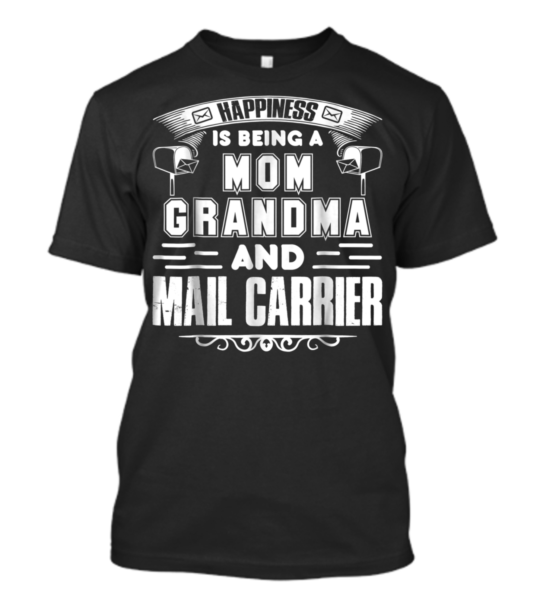 Happiness Is Being A Mom Grandma And Mail Carrier T-Shirt