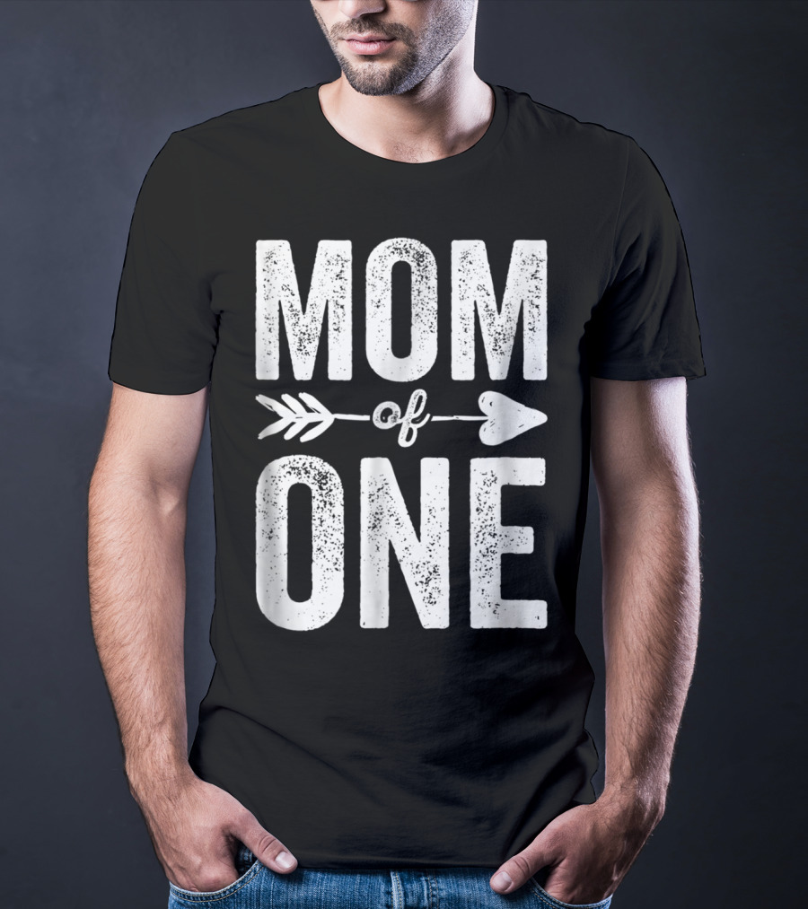 Mom Of One Arrow Heart Design Thank You Raising One Kid47 T-Shirt