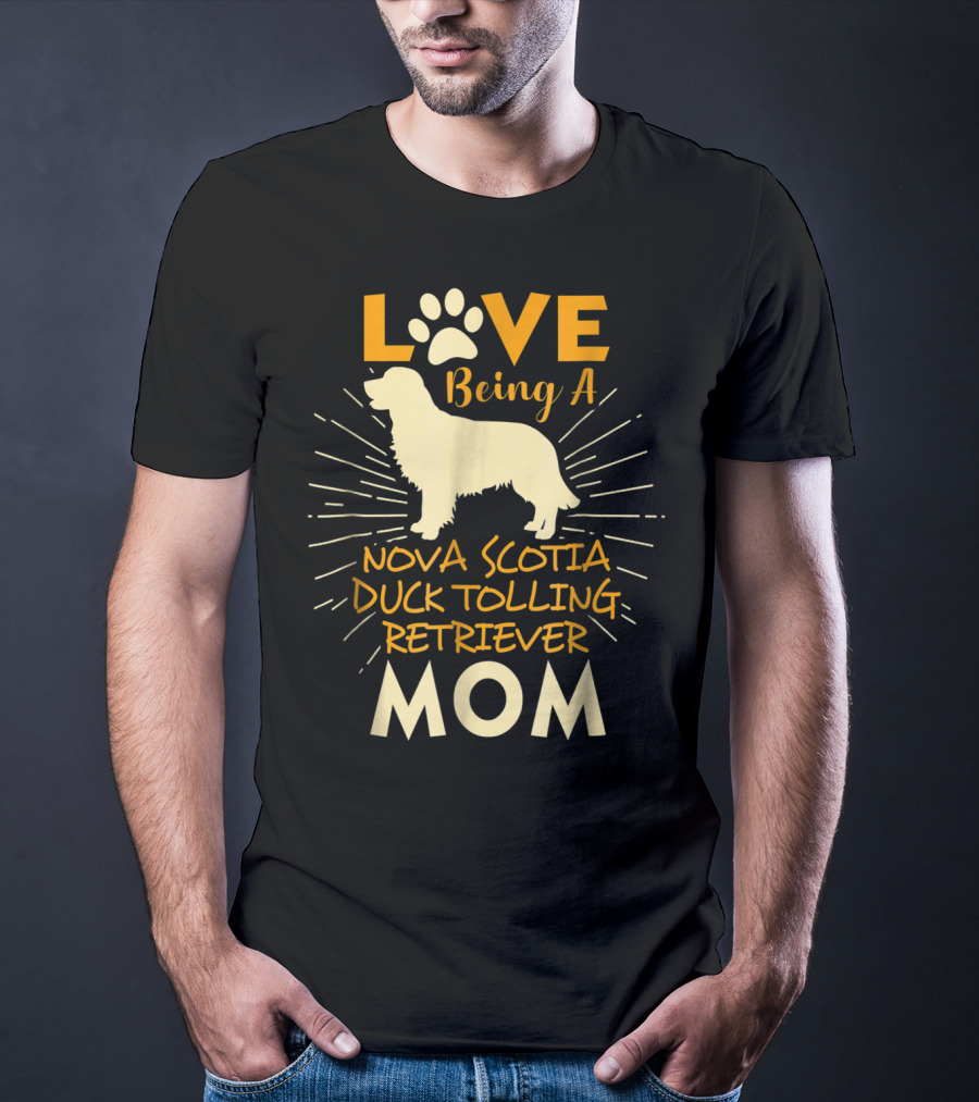 Love Being A Nova Scotia Duck Tolling Retriever Mom T-Shirt