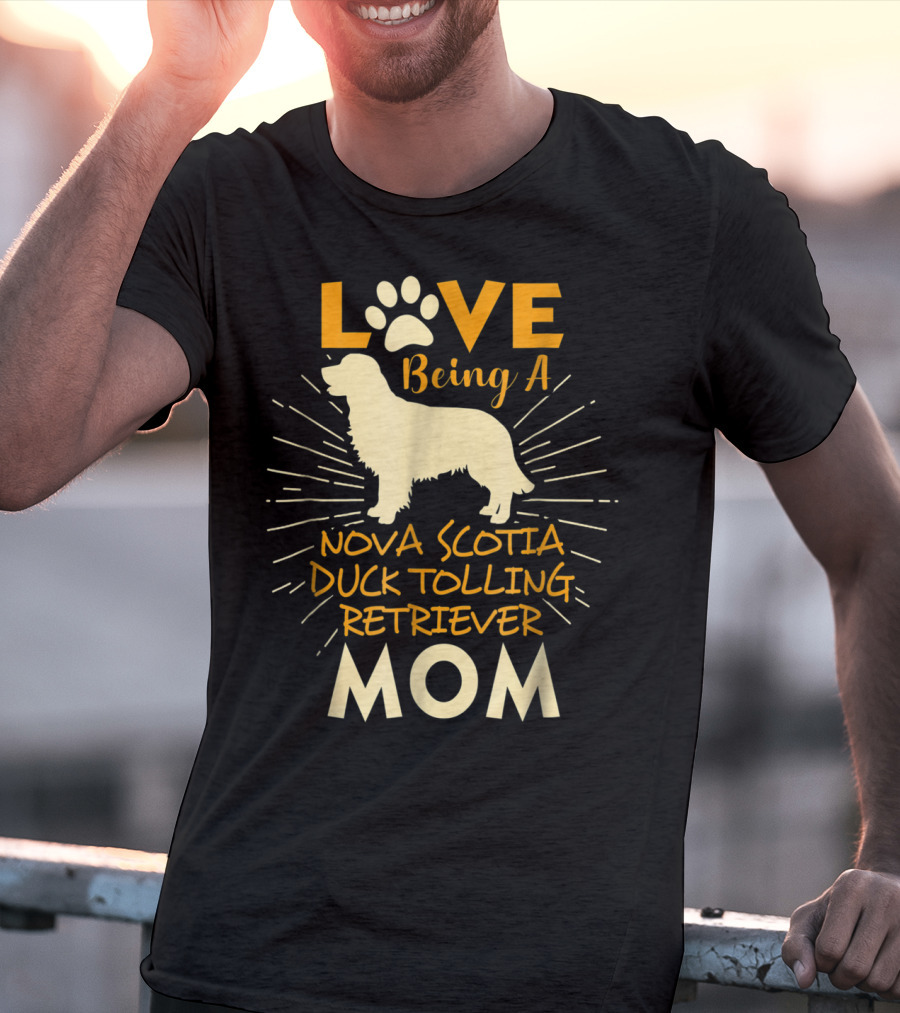Love Being A Nova Scotia Duck Tolling Retriever Mom T-Shirt