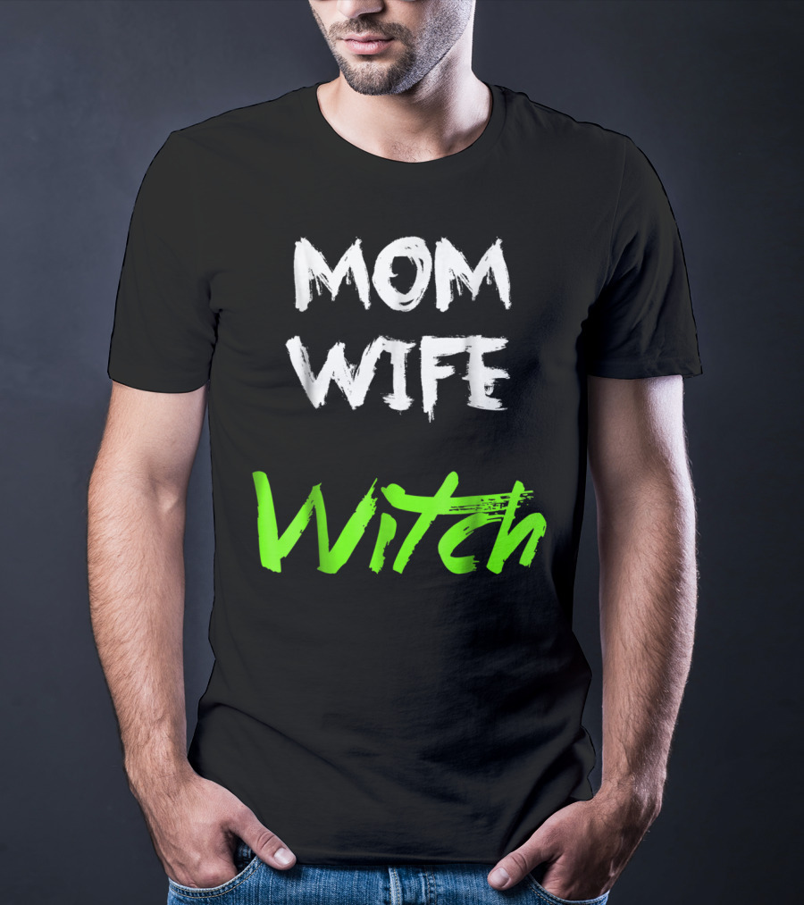 Mom Wife Witch T-Shirt