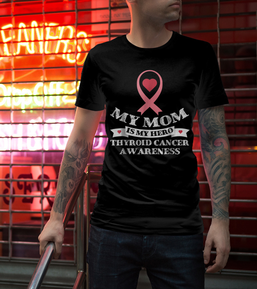 My Mom Is My Hero Heart Ribbon Thyroid Cancer Awareness T-Shirt
