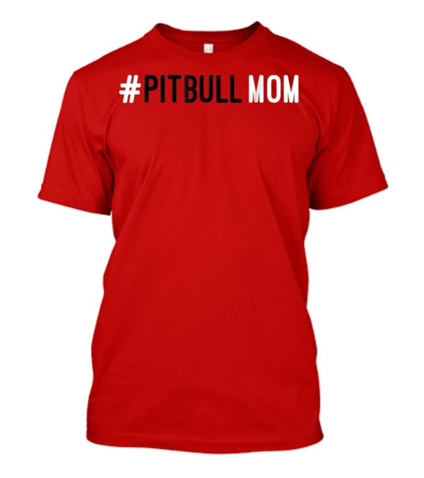 Pitbull Mom Dog Lover Animal Lover T-Shirt