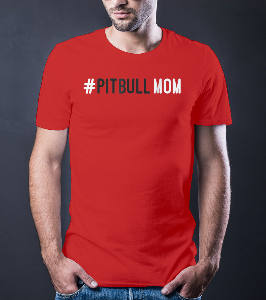 Pitbull Mom Dog Lover Animal Lover T-Shirt