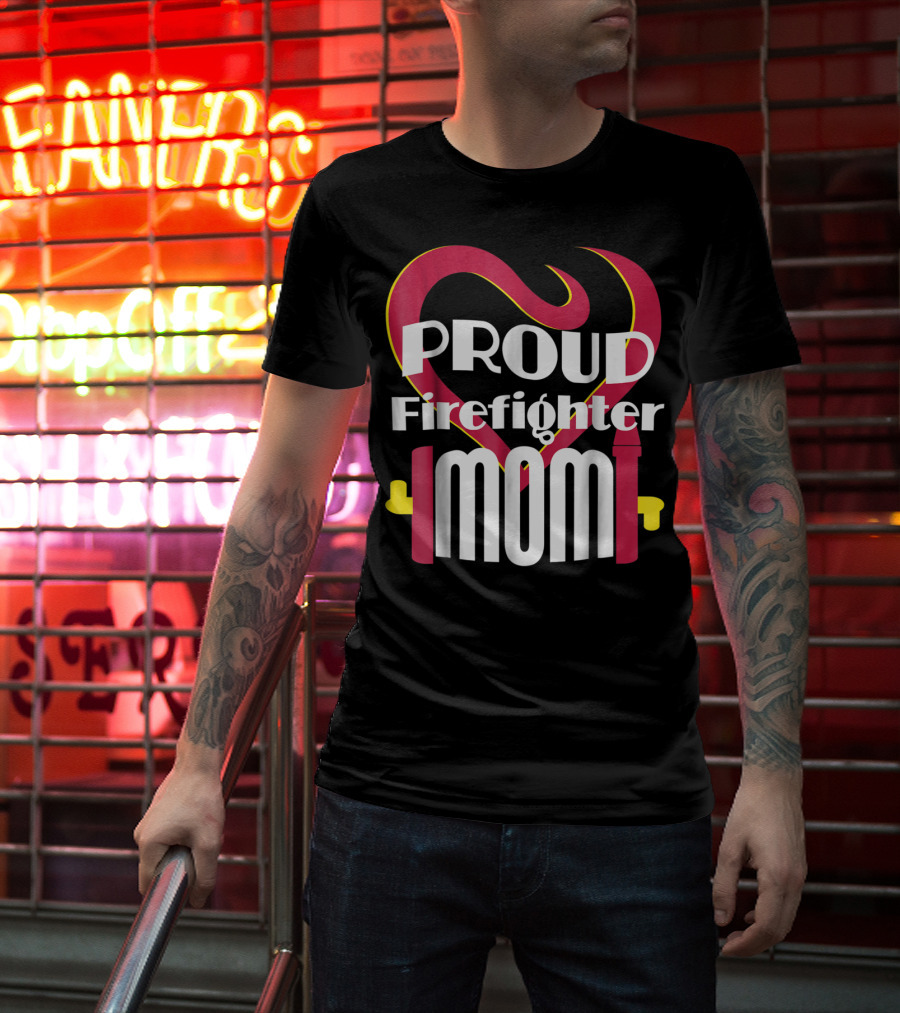 Proud Firefighter Mom Heart T-Shirt