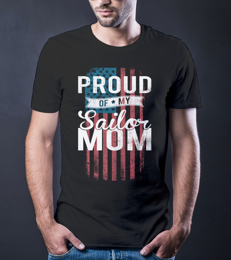 PROUD OF MY SAILOR MOM T-Shirt