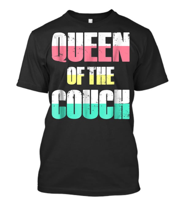 Queen Of The Couch Funny Mom Wife T-Shirt